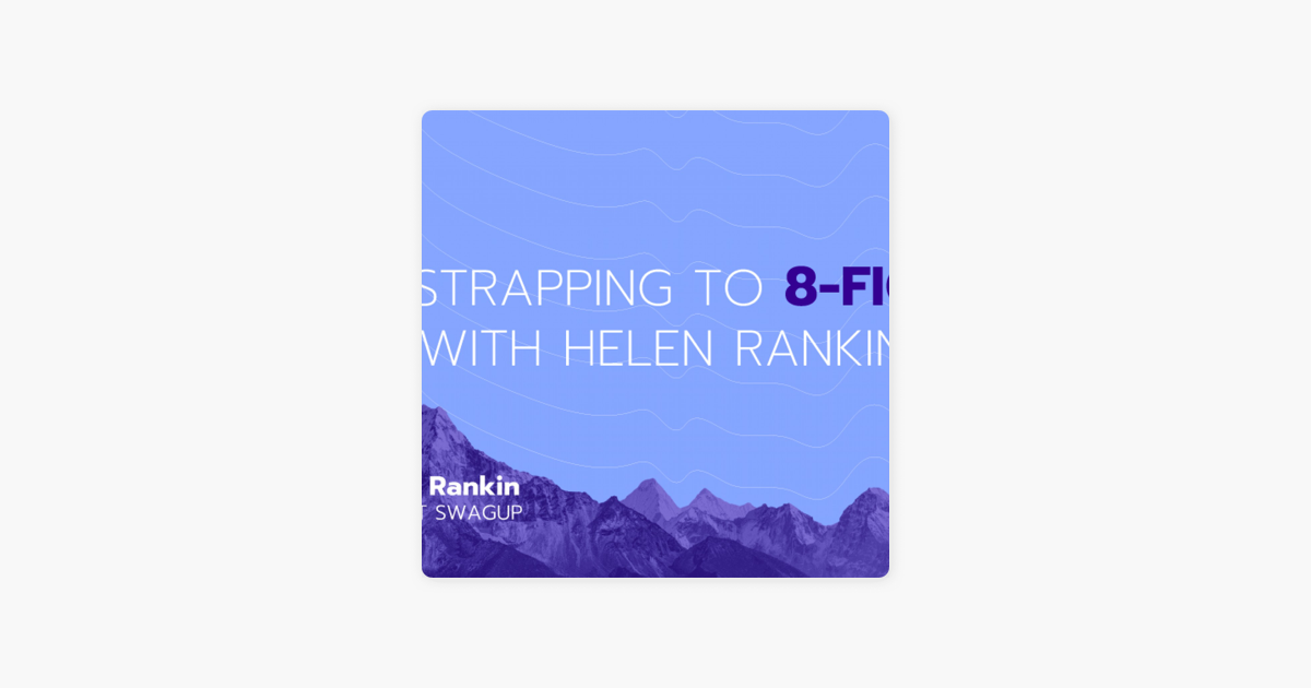 ‎The Pavilion Podcast: Ep 7: Bootstrapping to 8-figures feat Helen Rankin on Apple Podcasts