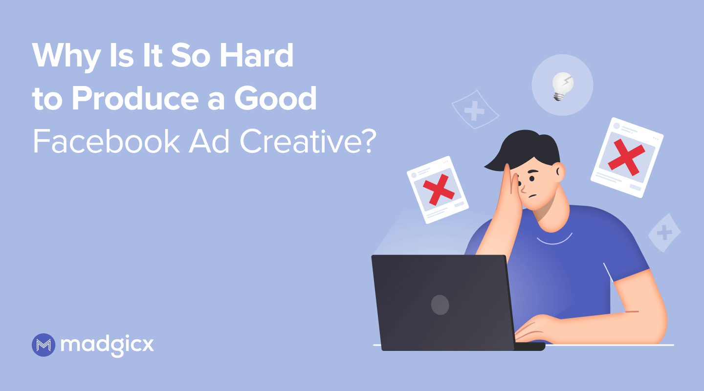 Why Is It So Hard to Produce a Good Facebook Ad Creative?