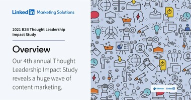 2021 Edelman-LinkedIn B2B Thought Leadership Impact Study