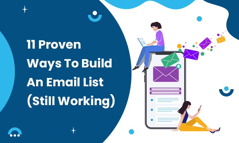11 Proven Ways To Build An Email List (Still Working)