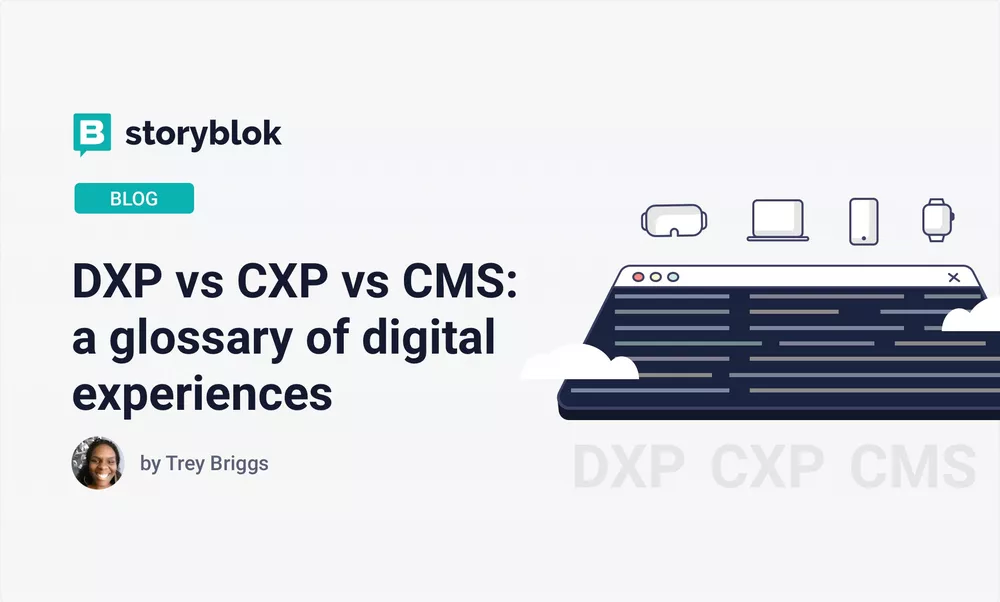 DXP vs CXP vs CMS: a glossary of digital experiences