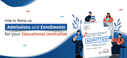 Want to Ramp up Admissions and Enrollments for your Educational Institution? Here's the Solution