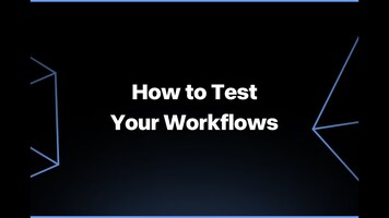 How to Test Your Worfklows