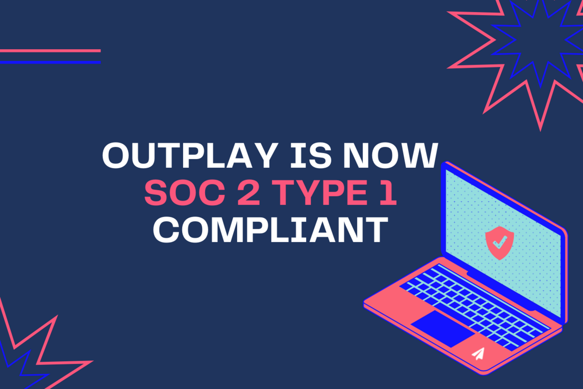 Outplay is now SOC 2 Type 1 compliant!