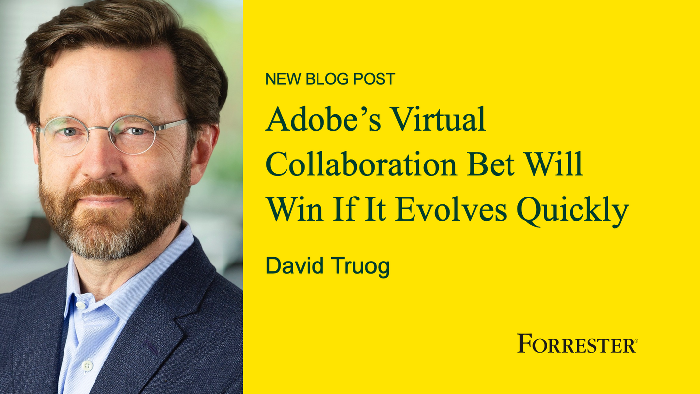 Adobe's Virtual Collaboration Bet Will Win If It Evolves Quickly