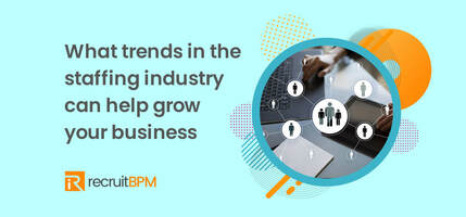 Staffing Industry Trends to Help Grow Your Business