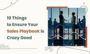 10 Things to Ensure Your Sales Playbook is Crazy Good