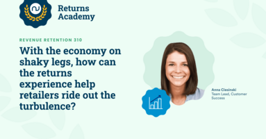 With the economy on shaky legs, how can the returns experience help retailers ride out the turbulence?