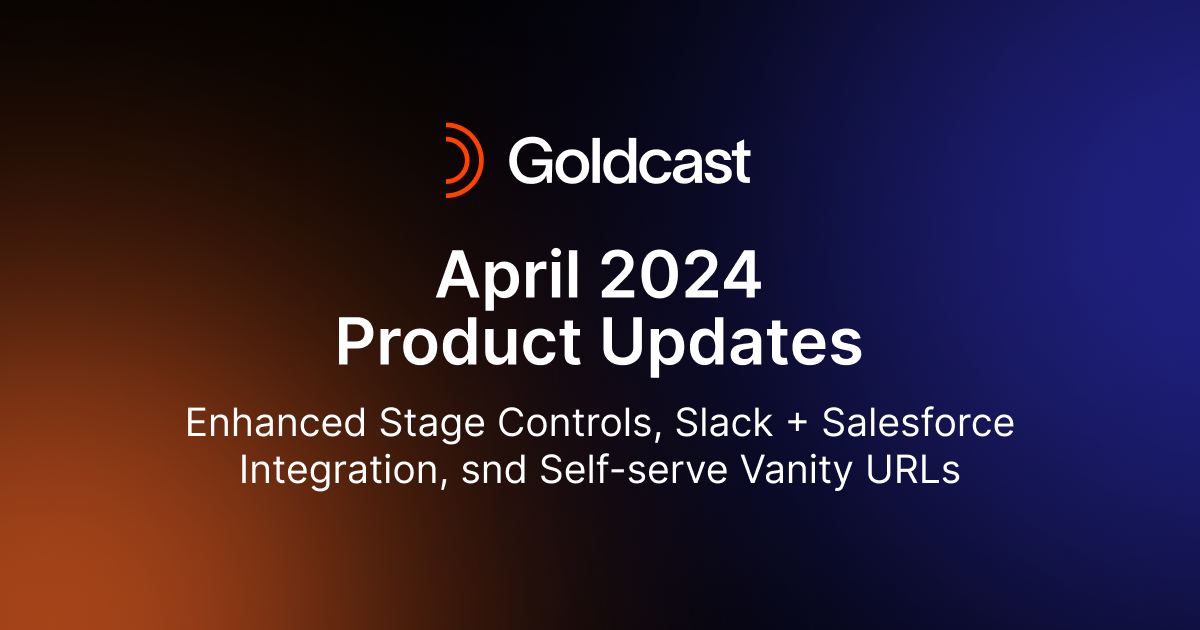 April Product Updates Blog: Enhanced Stage Controls, Slack + Salesforce Integration, snd Self-serve Vanity URLs