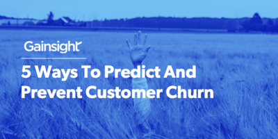 5 Ways To Predict And Prevent Customer Churn | Customer Success and Product Experience Software | Gainsight