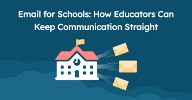 Email for Schools: How Educators Can Keep Communication Straight