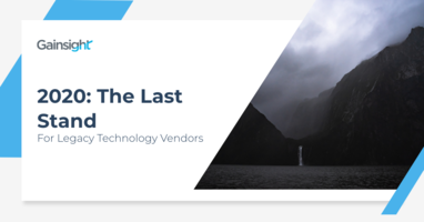 2020: The Last Stand for Legacy Technology Vendors | Customer Success and Product Experience Software | Gainsight