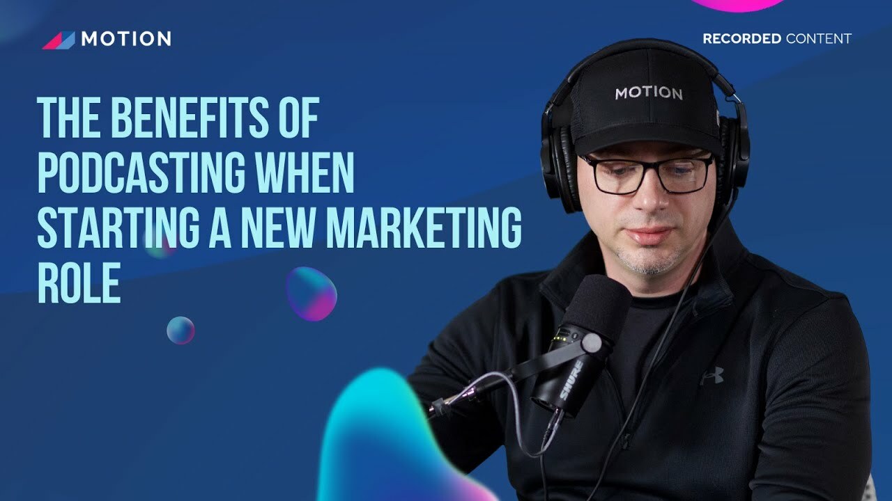 The benefits of podcasting when starting a new marketing role with Tristan Pelligrino