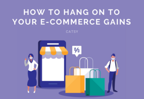 How to Hang on to Ecommerce Gains During COVID-19