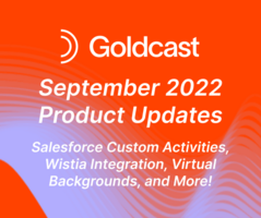 What's New with Goldcast? September 2022 Product Updates