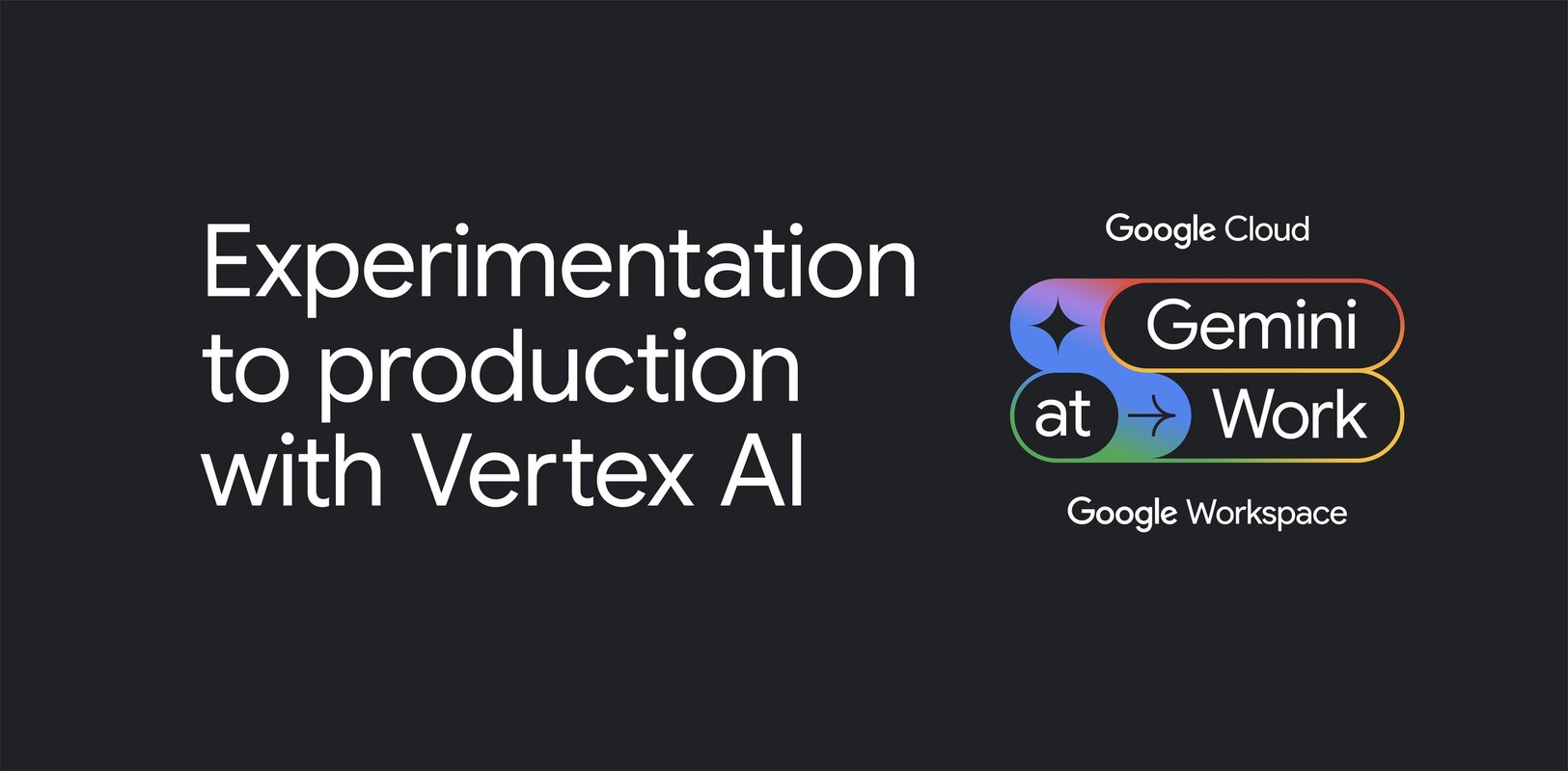 Moving from experimentation into production with Gemini models and Vertex AI