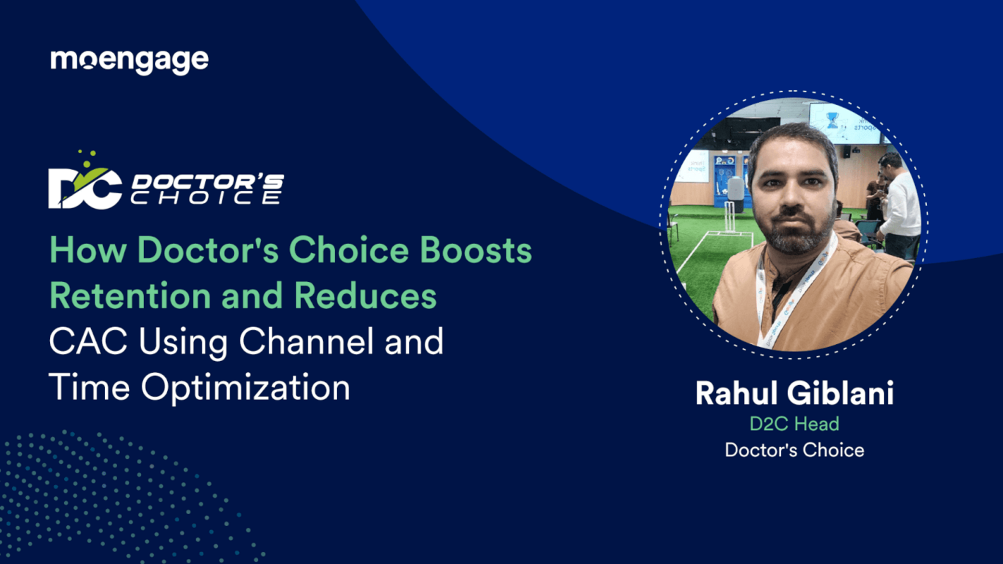 How Doctor's Choice Boosts Retention and Reduces CAC Using MoEngage