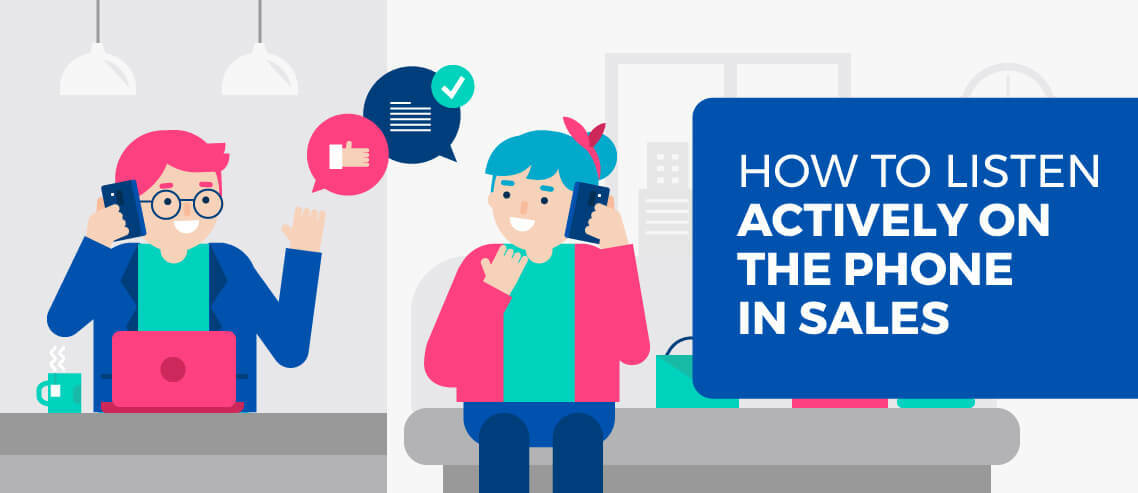 How to Listen Actively on the Phone in Sales