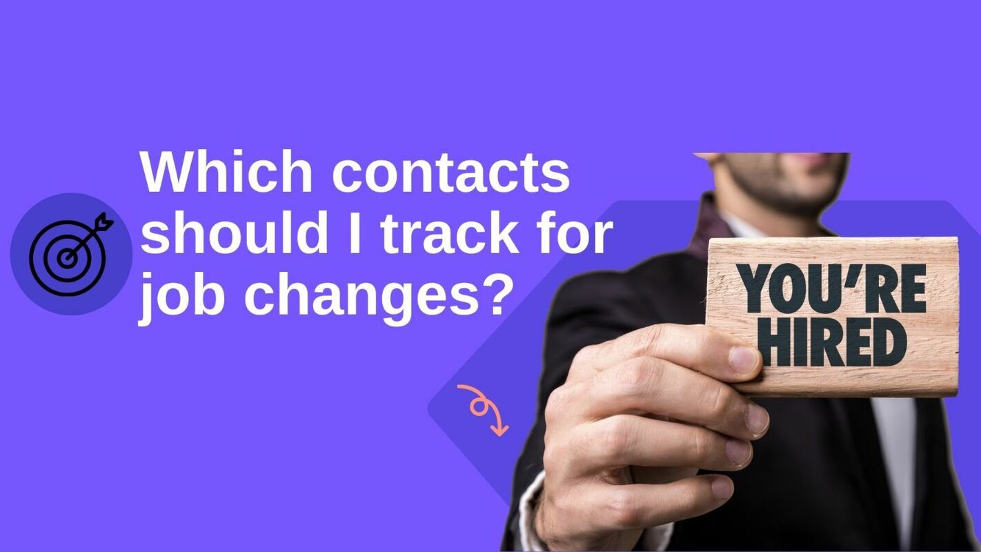 Which Contacts to Track for Job Changes