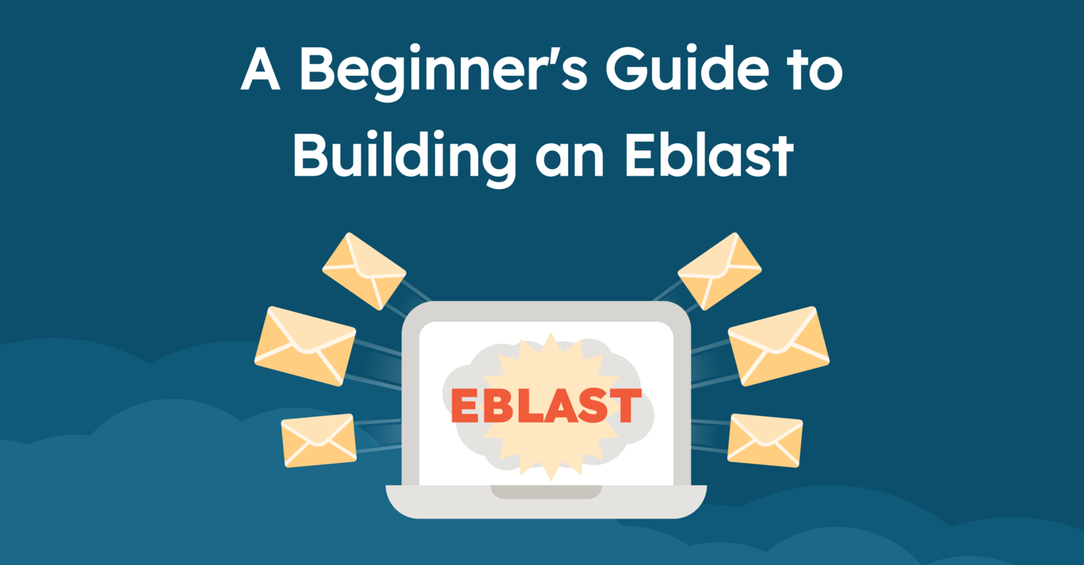 A Beginner's Guide to Building an Eblast