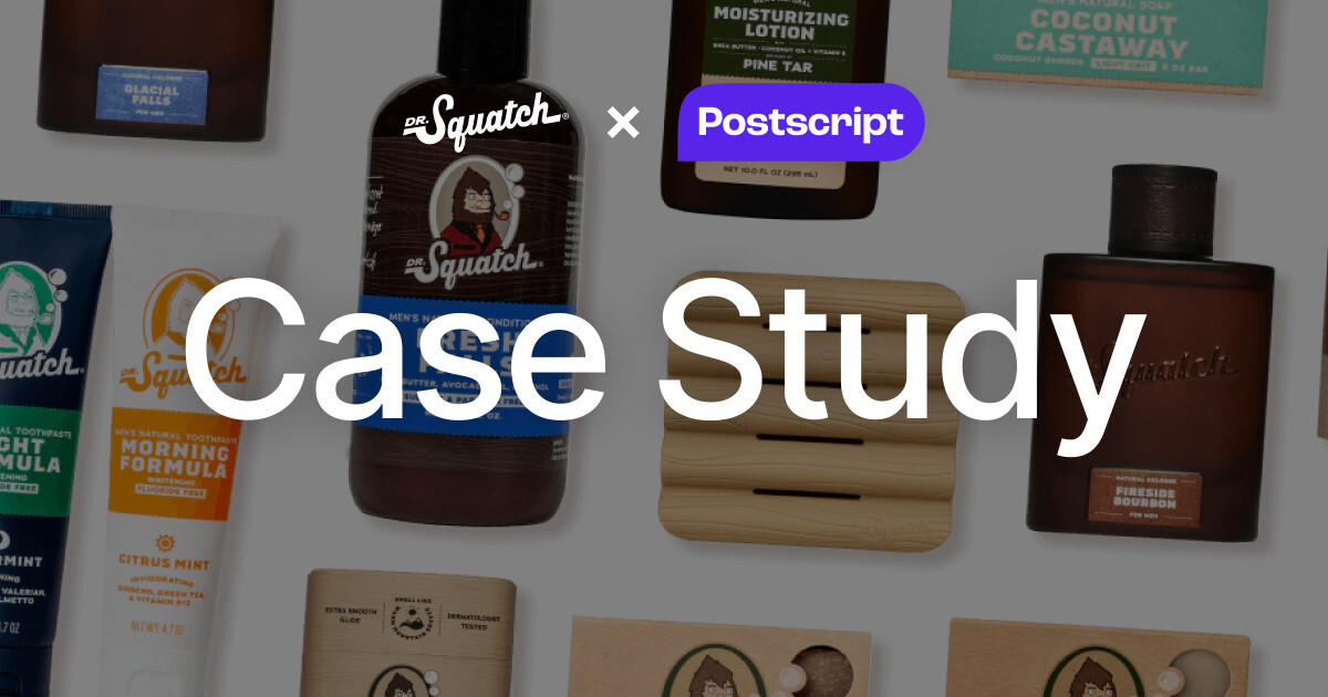 Dr. Squatch Uses Postscript AI to Drive a Double-Digits Revenue Lift