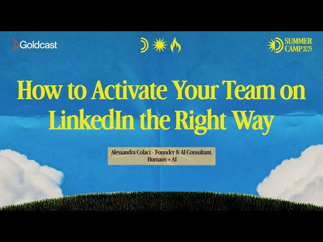 How to Activate Your Team on LinkedIn the Right Way - Goldcast