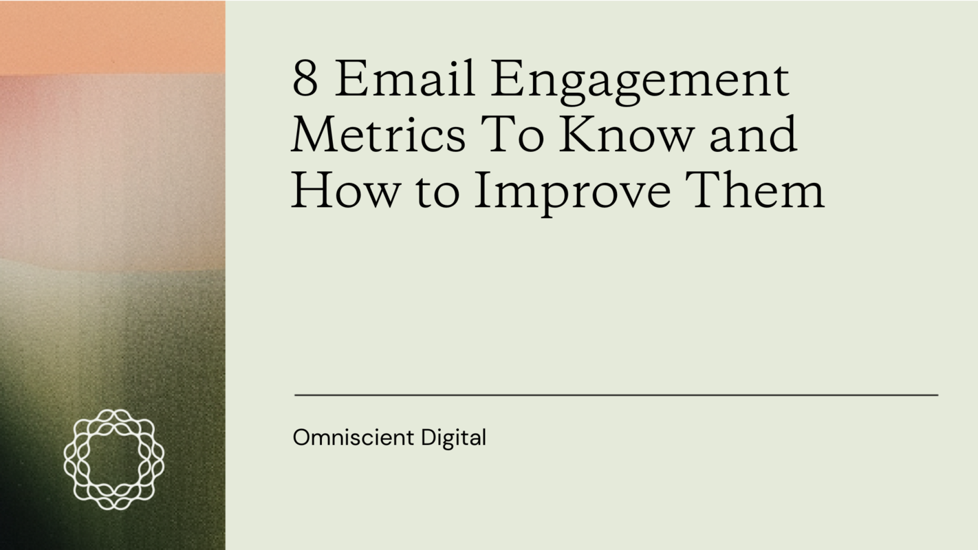 8 Email Engagement Metrics To Know and How to Improve Them