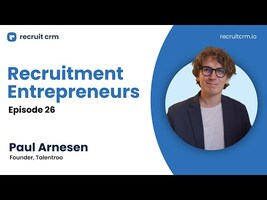 Recruitment Entrepreneurs - Episode 26 - ft. Paul Arnesen 