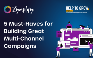 5 Must Haves for Building Great Multi-Channel Campaigns | Zymplify