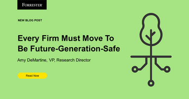Every Firm Must Move To Be Future-Generation-Safe