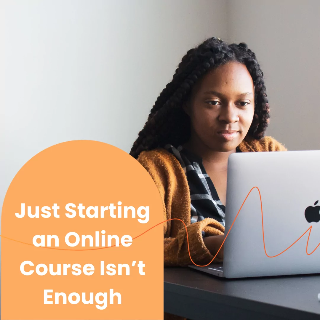 Just Starting an Online Course Isn't Enough