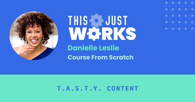 This Just Works: How To Use T.A.S.T.Y. Content to Attract Your Most Valuable Players