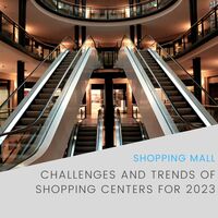 Challenges and Trends of Shopping Centers for 2023