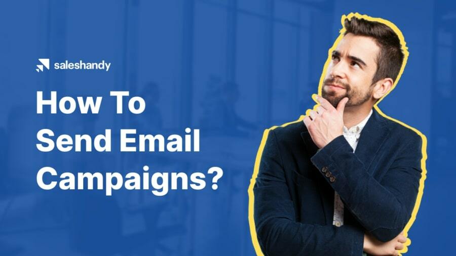 How to send email campaigns from Saleshandy: A step-by-step guide