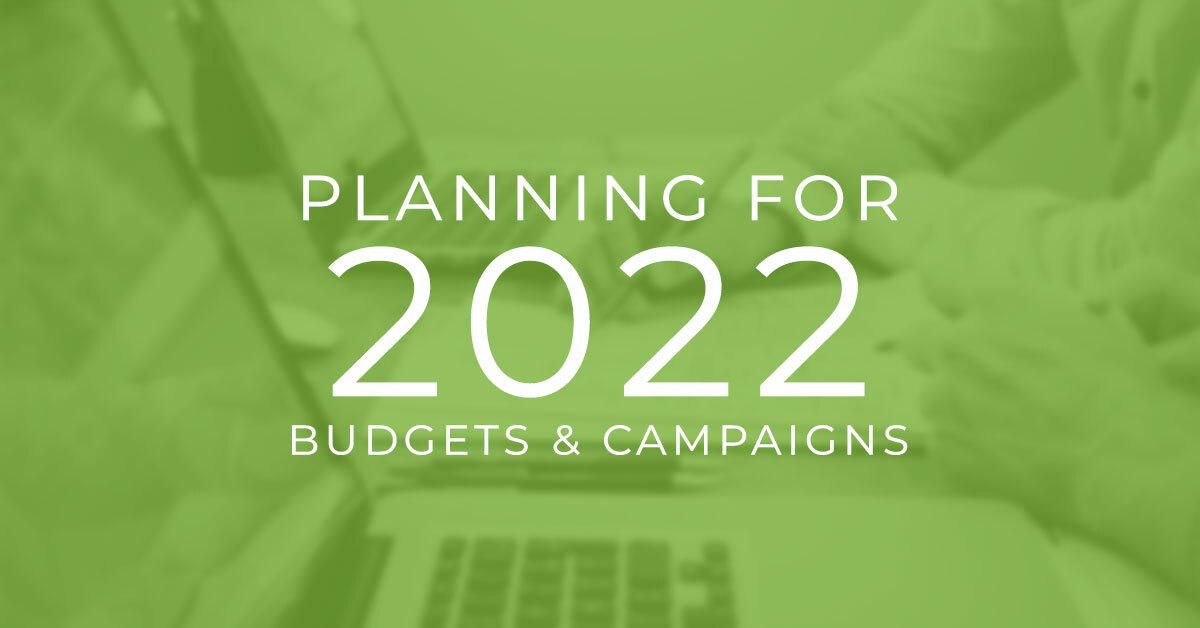 Planning for 2022-budgets & campaigns