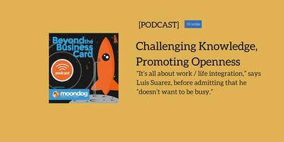 Challenging Knowledge, Promoting Openness with Luis Suarez | Nimble Blog