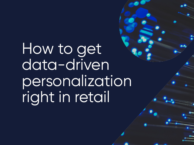 How to get data-driven personalization right in retail