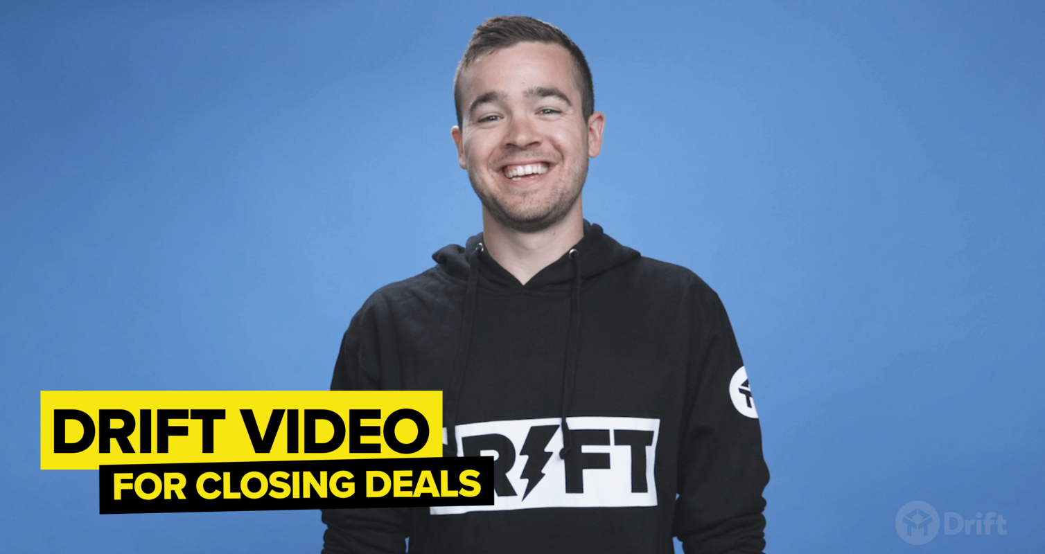 3 Ways to Use Drift Video to Close Deals