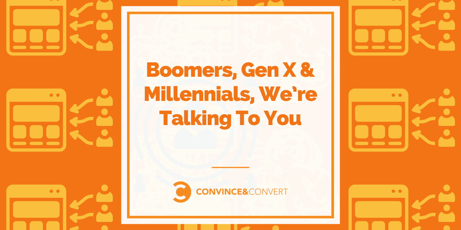 Boomers, Gen X & Millennials, We're Talking To You