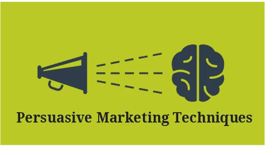 A Primer on Persuasive Marketing Techniques [Updated]