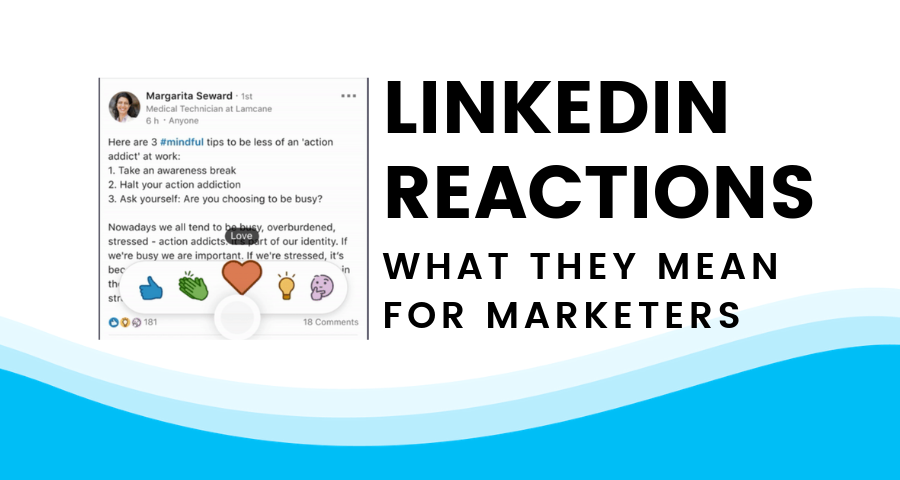LinkedIn Reactions - What They Mean for Marketers