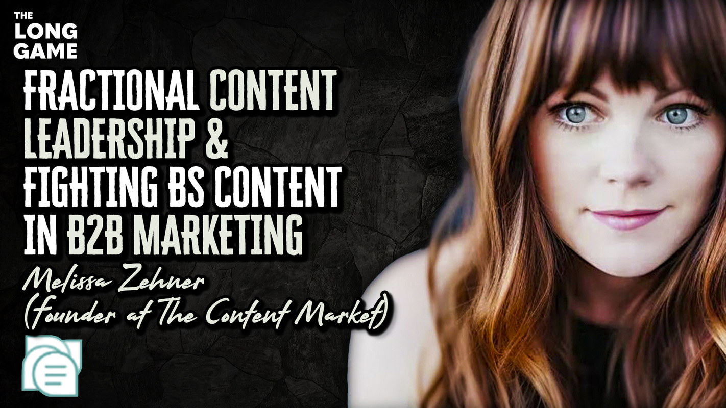 Melissa Zehner on Fractional Content Leadership and Fighting BS Content in B2B Marketing