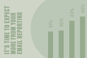 Beyond clicks and opens: it's time to expect more from your email reporting