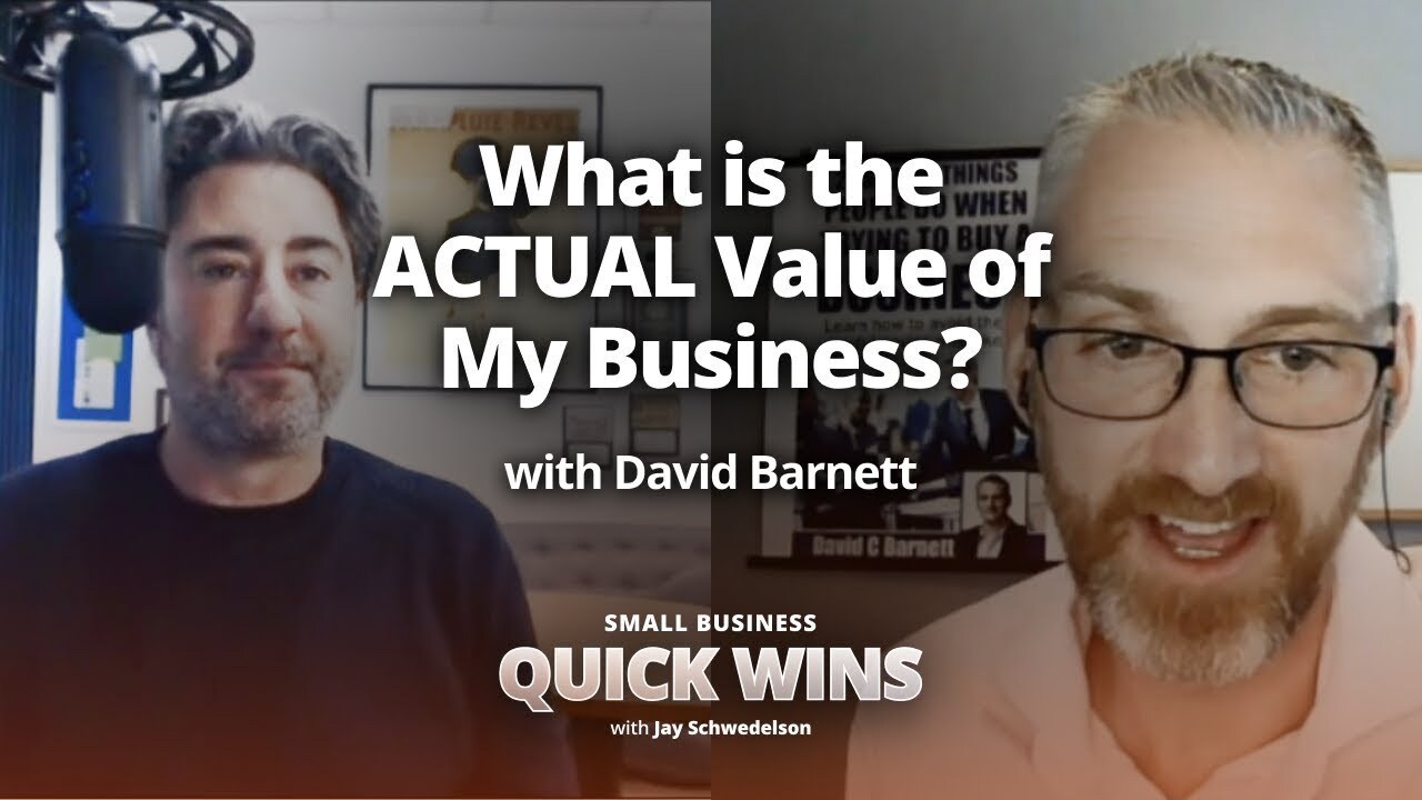 "What is the ACTUAL Value of My Business?": With David Barnett