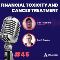 Podcast Episode #45 – Financial Toxicity and Cancer Treatment | Dan Hubbard – 4Amanda