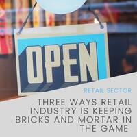 Three ways retail industry is keeping bricks and mortar in the game