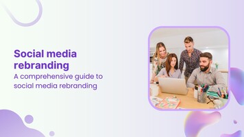 A comprehensive guide to social media rebranding