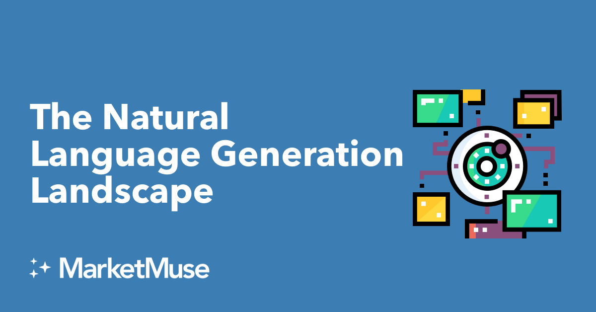 The Natural Language Generation Landscape