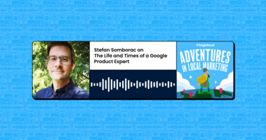 Stefan Somborac on The Life and Times of a Google Product Expert