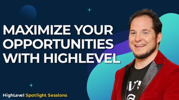 Maximize Your Opportunities with HighLevel